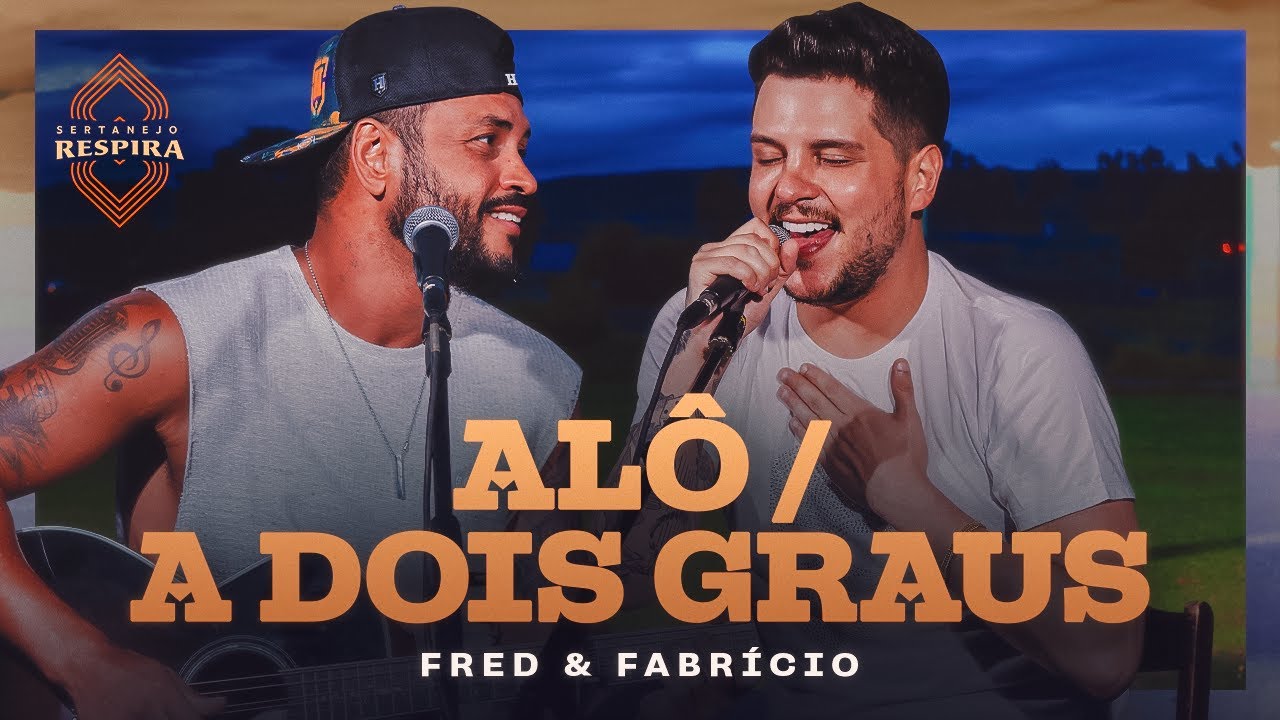 Fred e Fabrício - Alô / A Dois Graus (Sertanejo Respira)