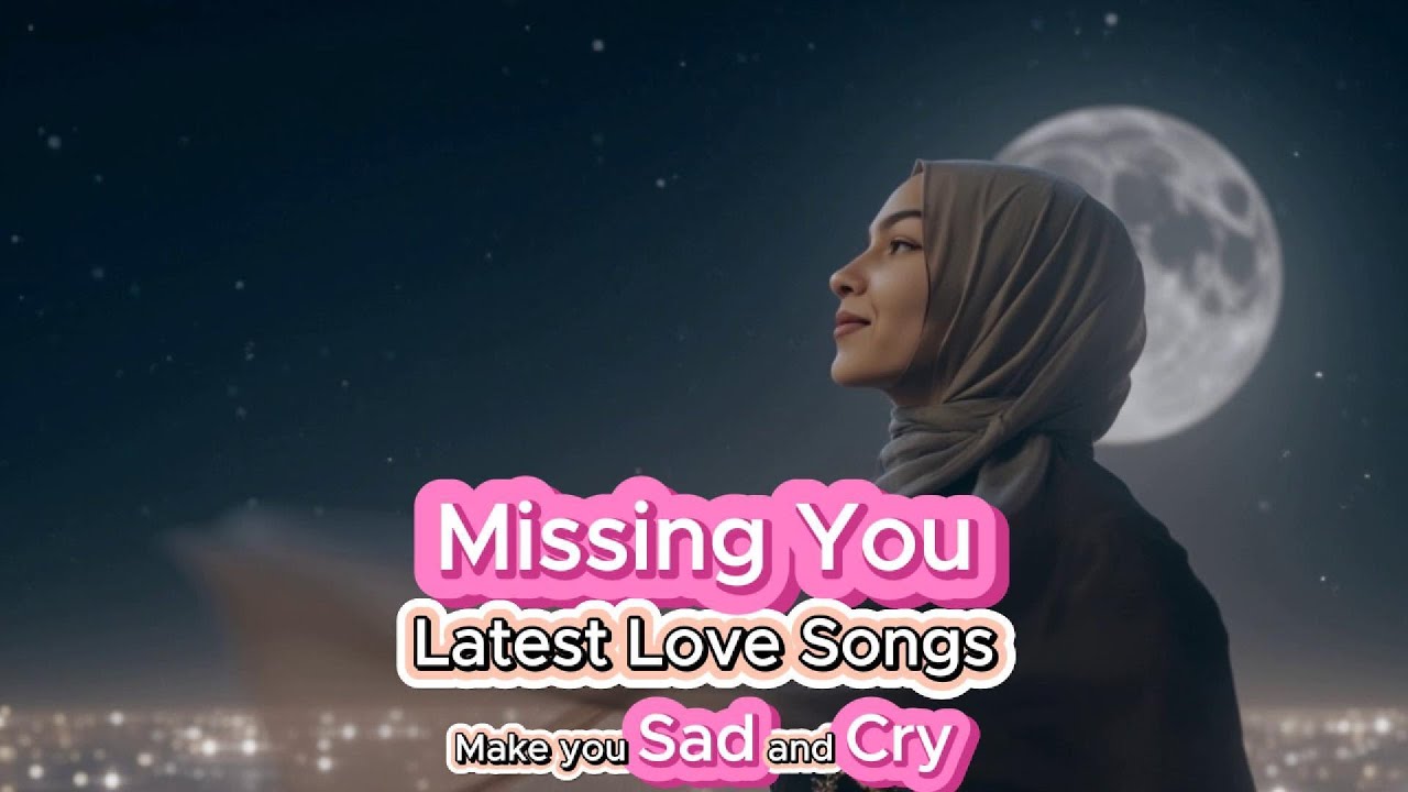 Missing You - Love Song (Lyrics Music Video)