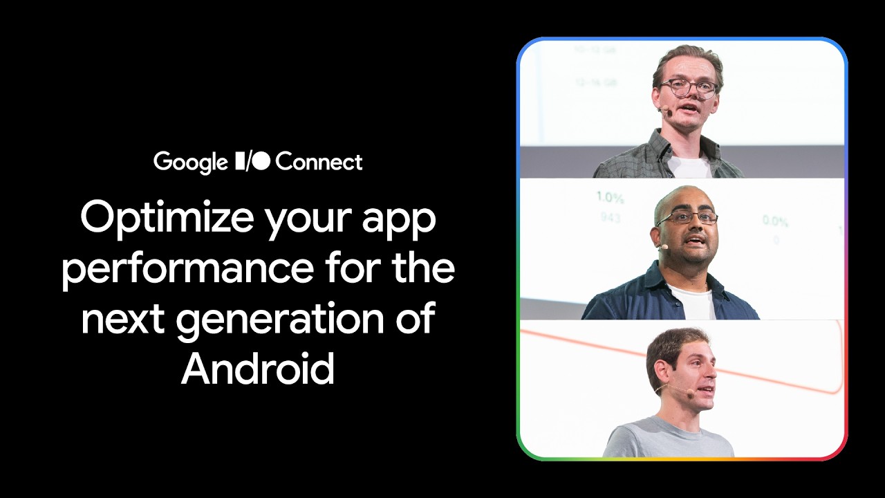 Optimize your app performance for the next generation of Android (I/O Connect &lsquo;26)