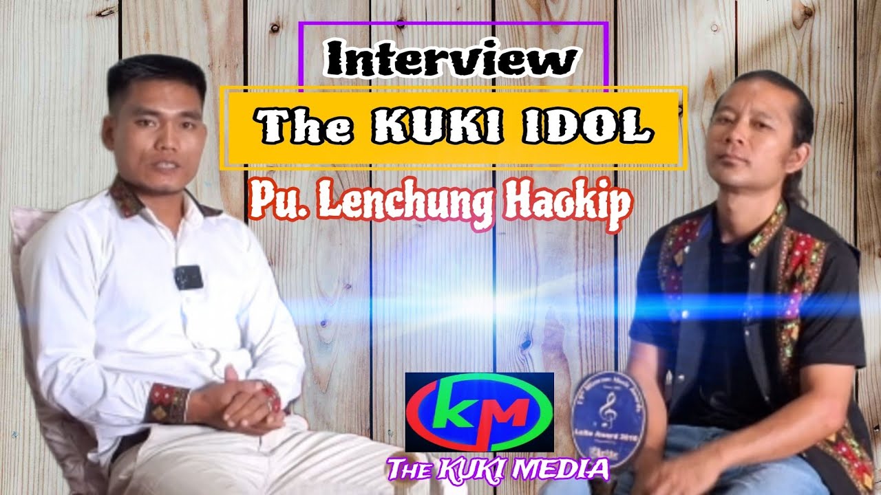 Interview _// Pu.Lenchung Haokip KUKI IDOL