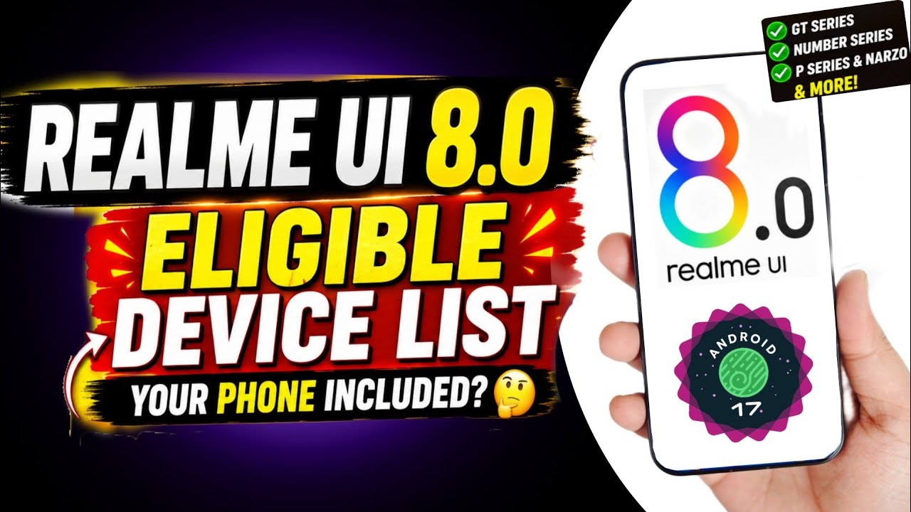 Realme UI 8.0 Eligible Device List 🔥 Android 17 Realme Device List 🎉 Check If Your Phone Is Included