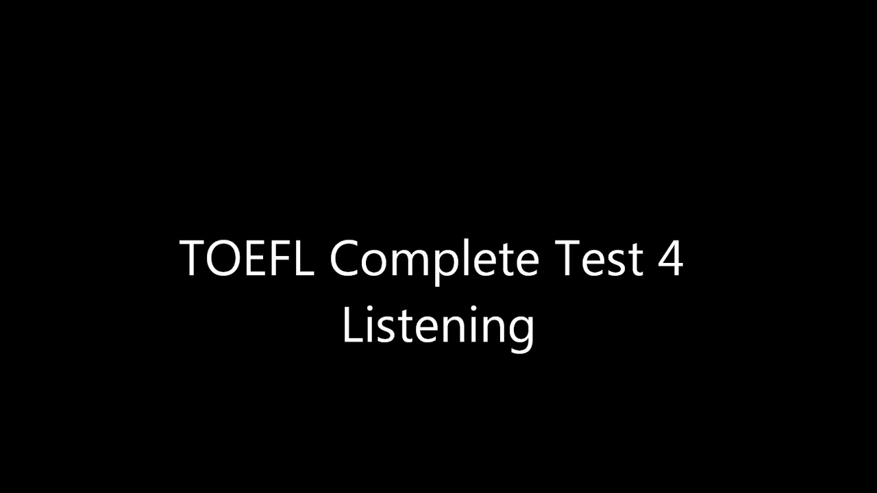 TOEFL Complete Test 4 Listening