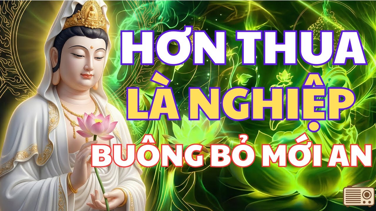Hơn Thua Là Nghiệp, Buông Là An - Phước Đến | Chạm Radio Tử Tế