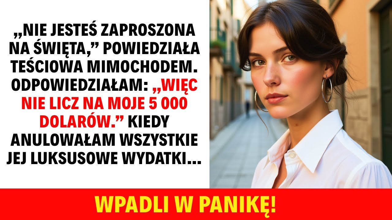 „NIE JESTEŚ ZAPROSZONA NA ŚWIĘTA,” POWIEDZIAŁA TEŚCIOWA MIMOCHODEM. ODPOWIEDZIAŁAM...