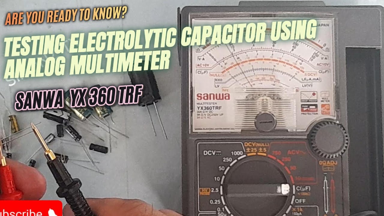 HOW TO TEST ELECTROLYTIC CAPACITOR USING SANWA YX 360 TRF ANALOG MULTIMETER