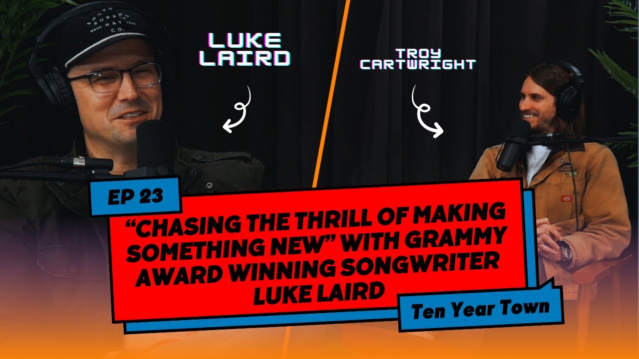 Ten Year Town Episode 28 | Luke Laird