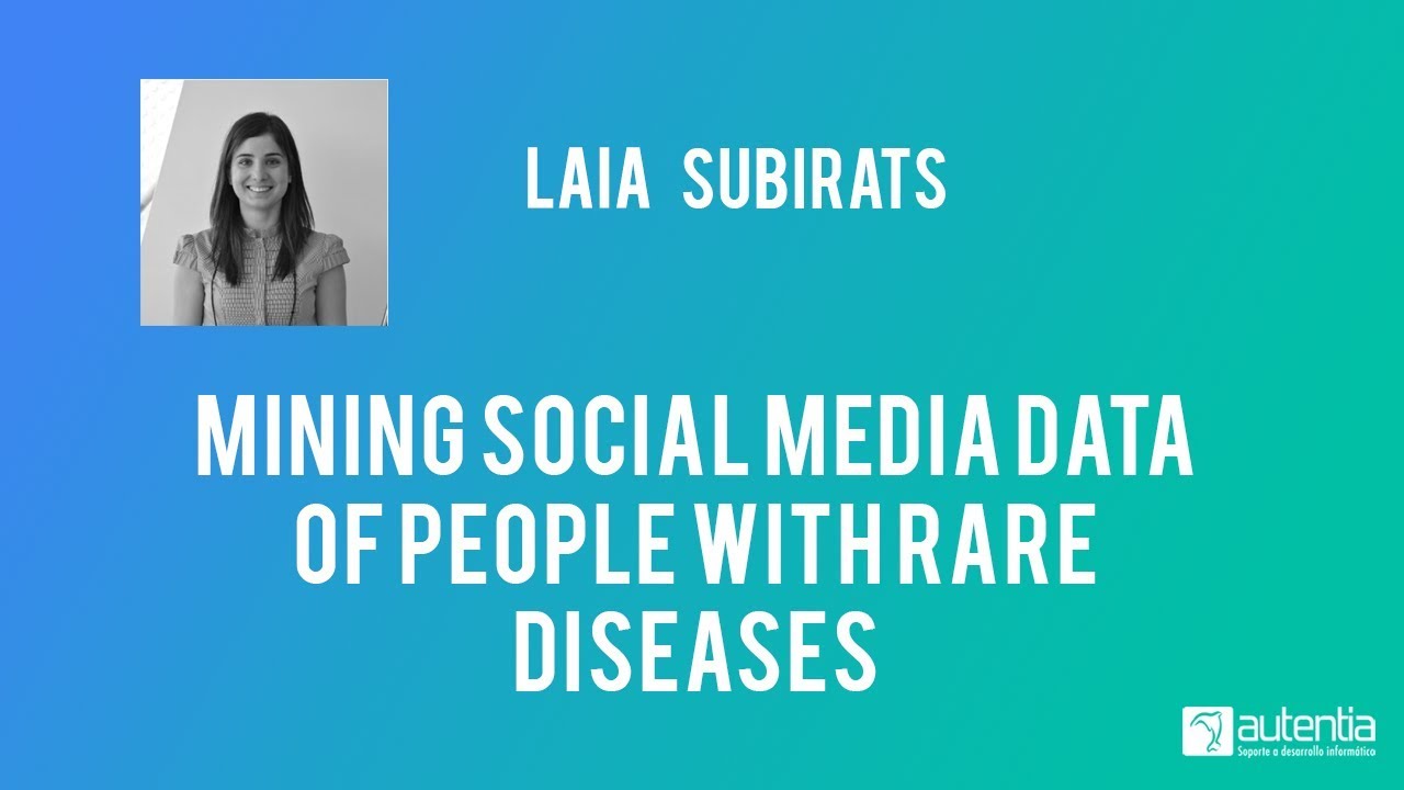 Mining social media data of people with rare diseases - Laia Subirats