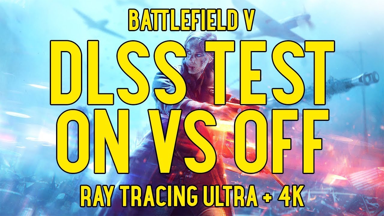 Battlefield V - DLSS ON VS OFF TEST [RAY TRACING ULTRA + 4K]