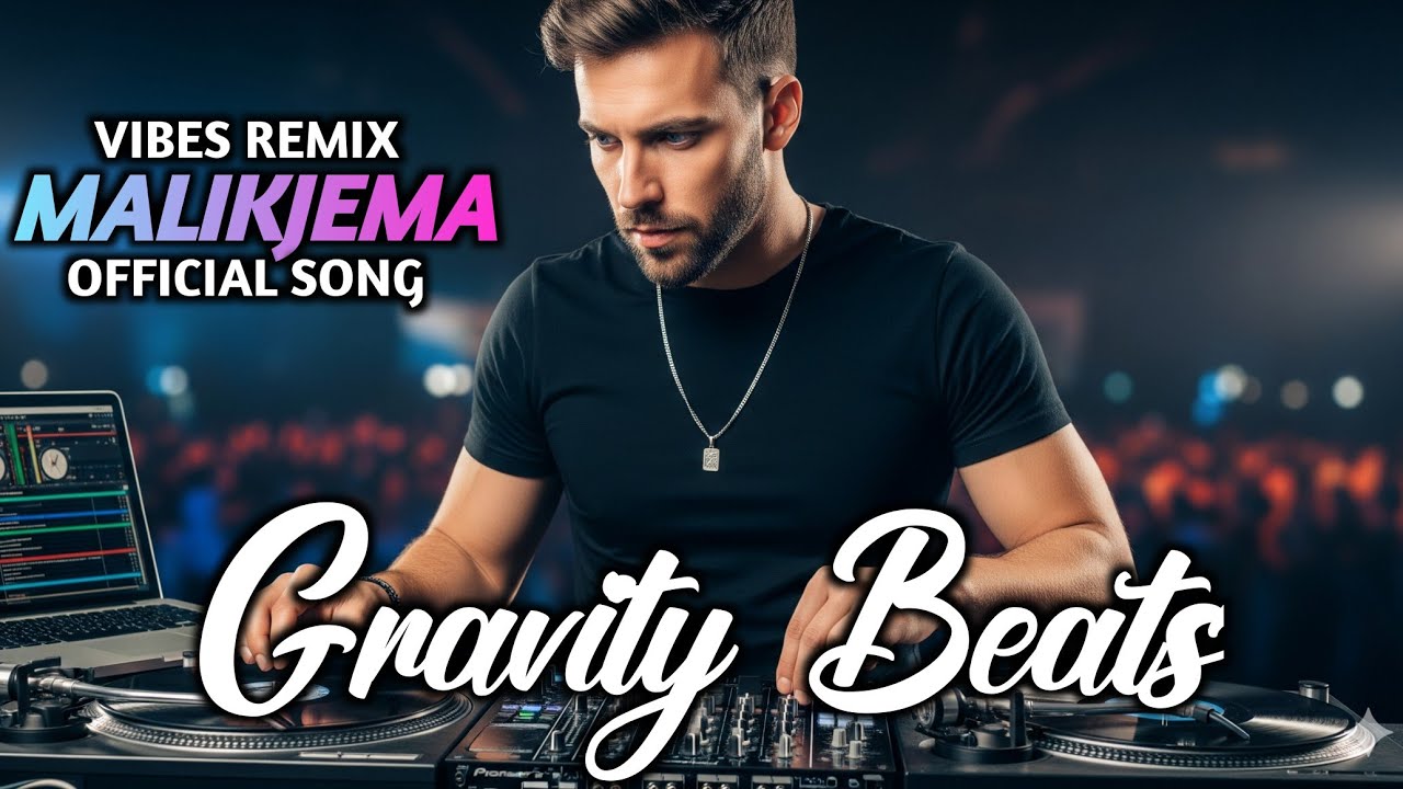 GRAVITY BEATS | DJ REMIX | BEST EDM PARTY VIBES 2025 | EPIC DJ REMIX | MALIK JEMA