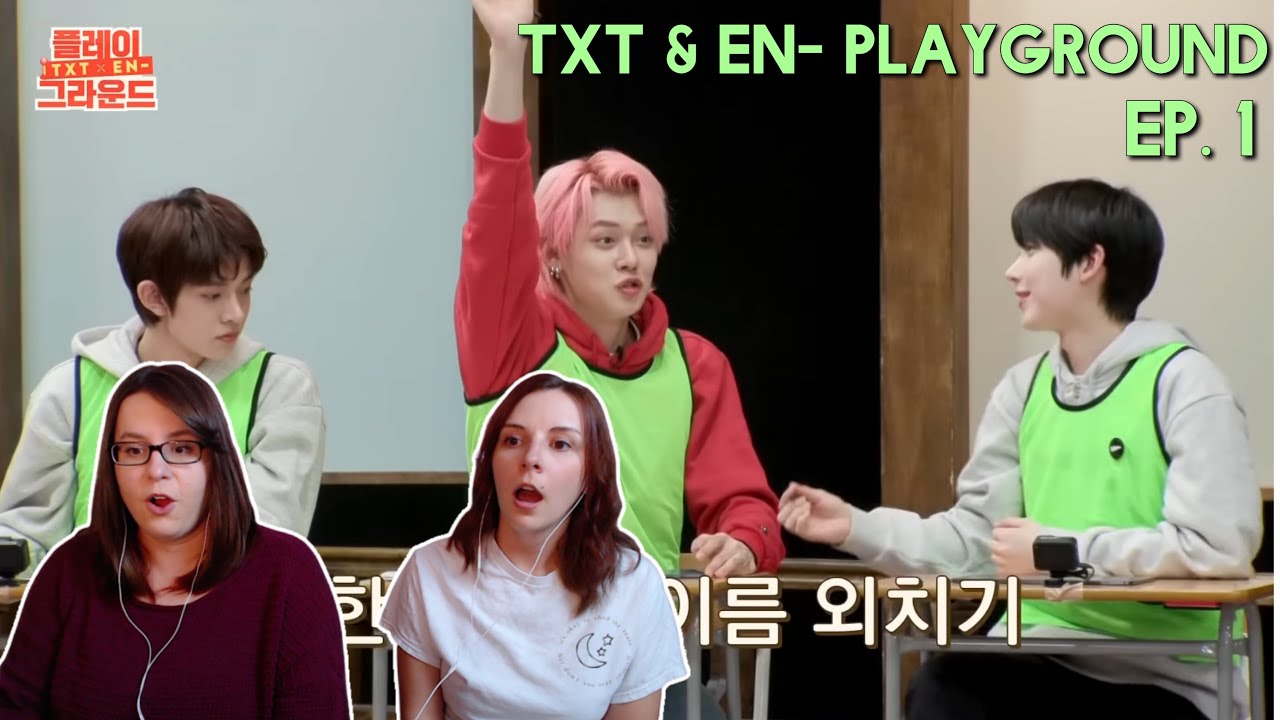 [TXT & EN- PLAYGROUND] Episode 1 Reaction