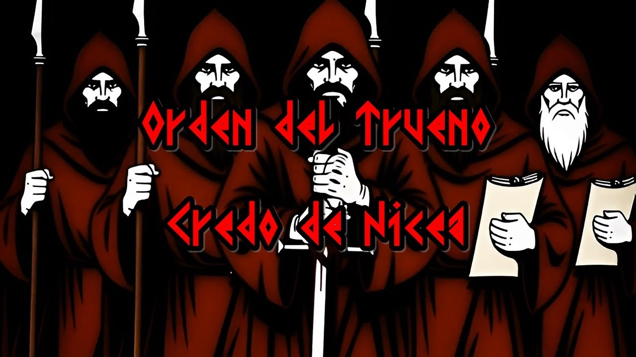 Credo de Nicea - Orden del Trueno (Siglo IV)