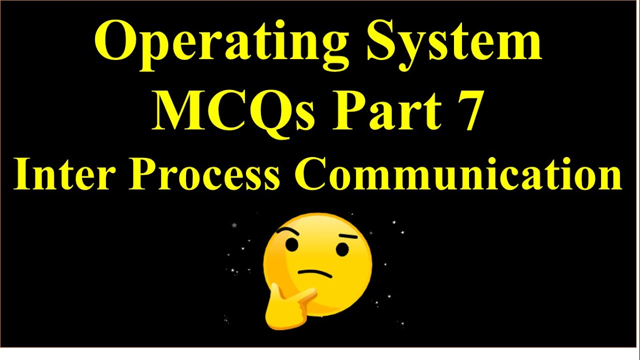 Operating System MCQs |Inter Process Communication |Part 7|PPSC |FPFC|PMS|CSS|PPSC Computer Science