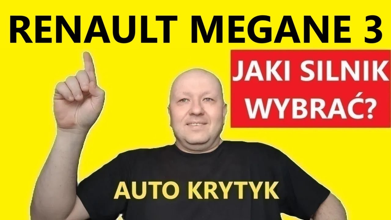 RENAULT MEGANE 3 JAKI SILNIK WYBRAĆ?