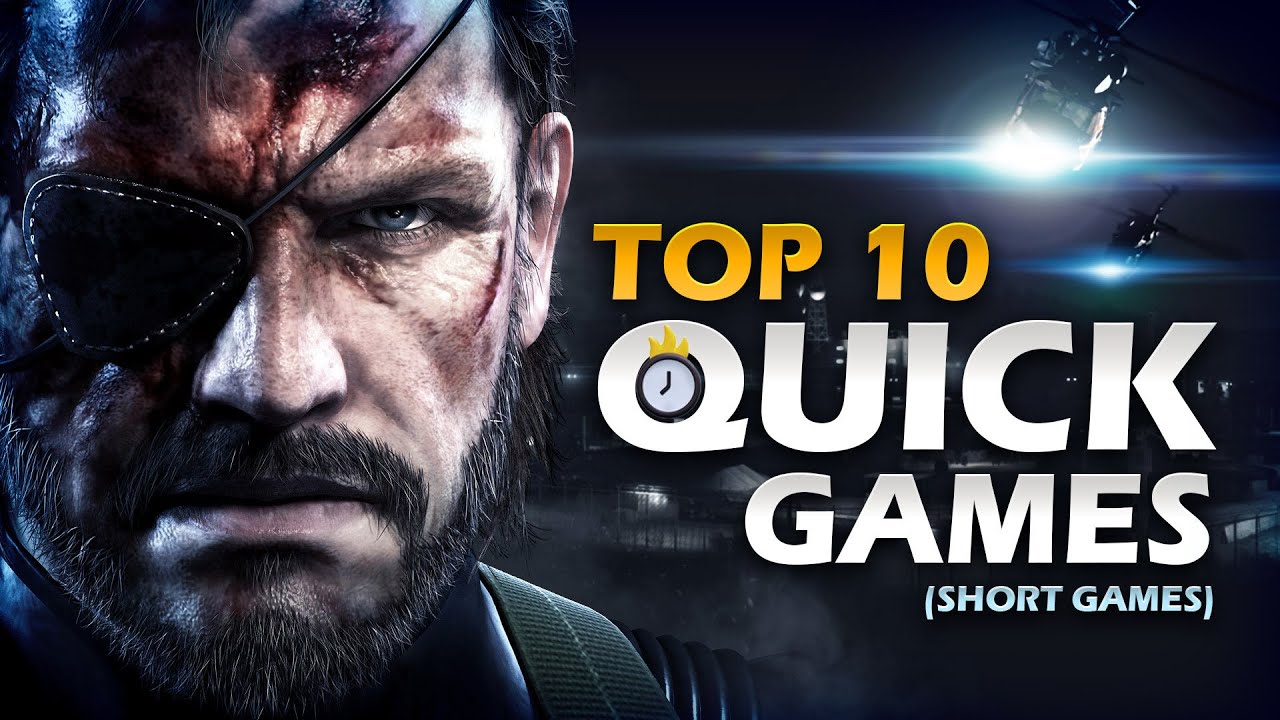 10 Short Games For Gamers Who Are Short On Time