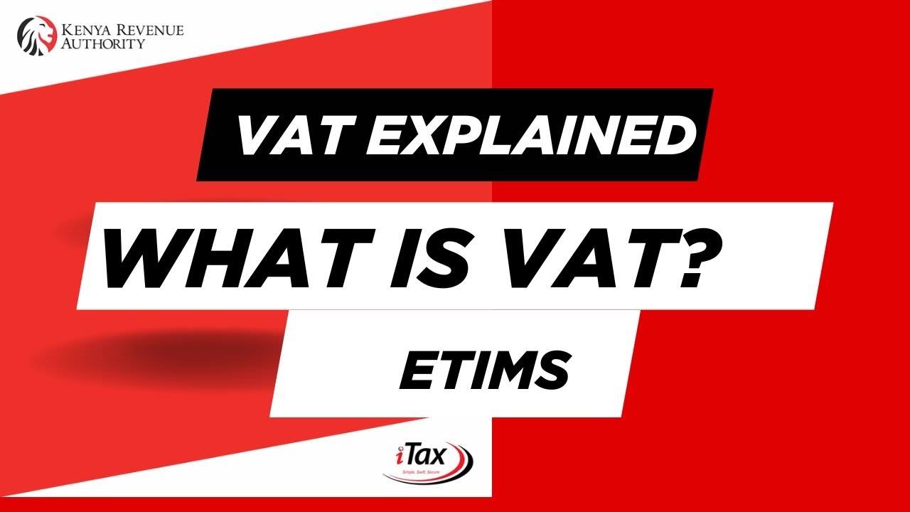All you need to know about (Value added Tax) VAT in Kenya