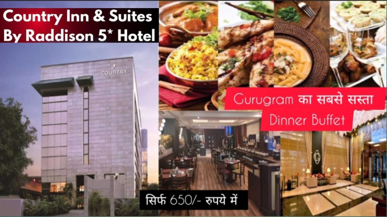 Best Buffet in Delhi NCR | Country Inn and Suites by Radisson | Gurugram