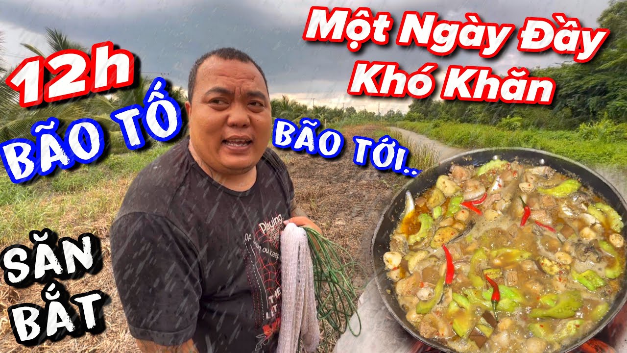 12h đầy khó khăn cùng Thánh Xàm đi kéo cá giữa trời mưa bão để làm món mỹ vị nhân gian