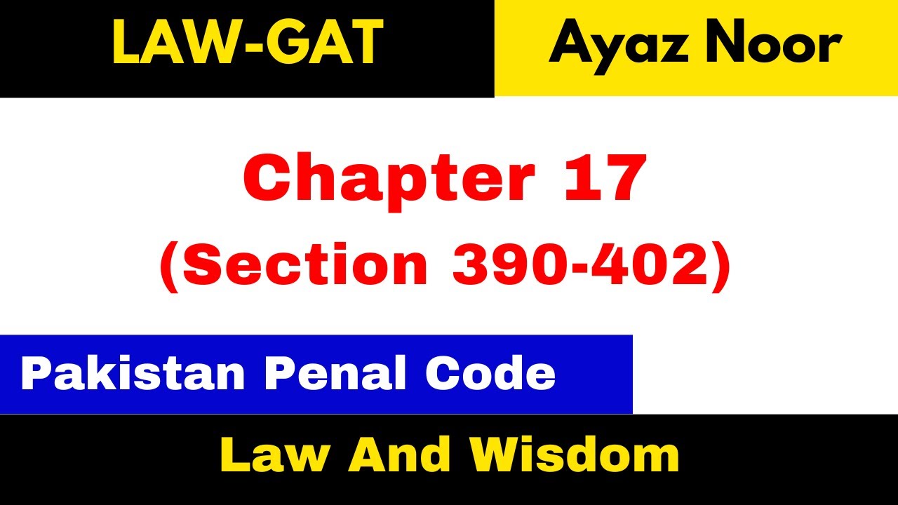 Section 390-402 || Chapter 17 || PPC || Ayaz Noor Wagho || Law GAT