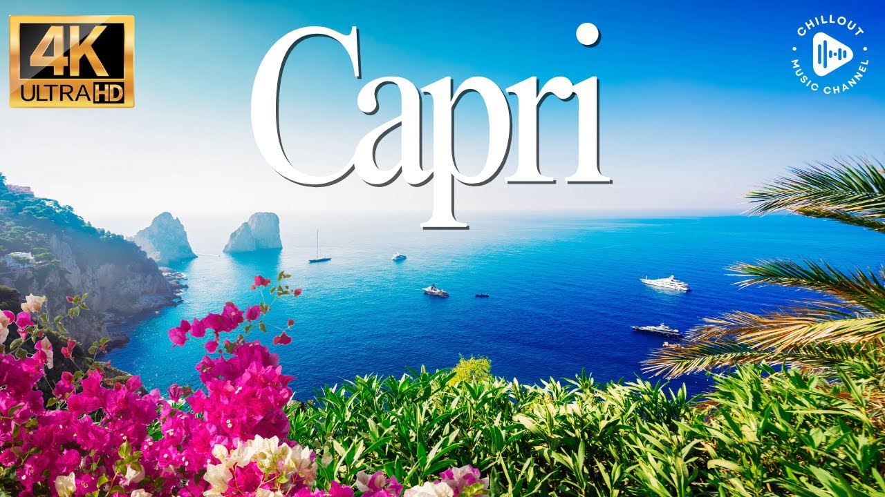 Capri 4K Summer 2025 🌞 | Chillout Music for Dreamy Italian Getaways