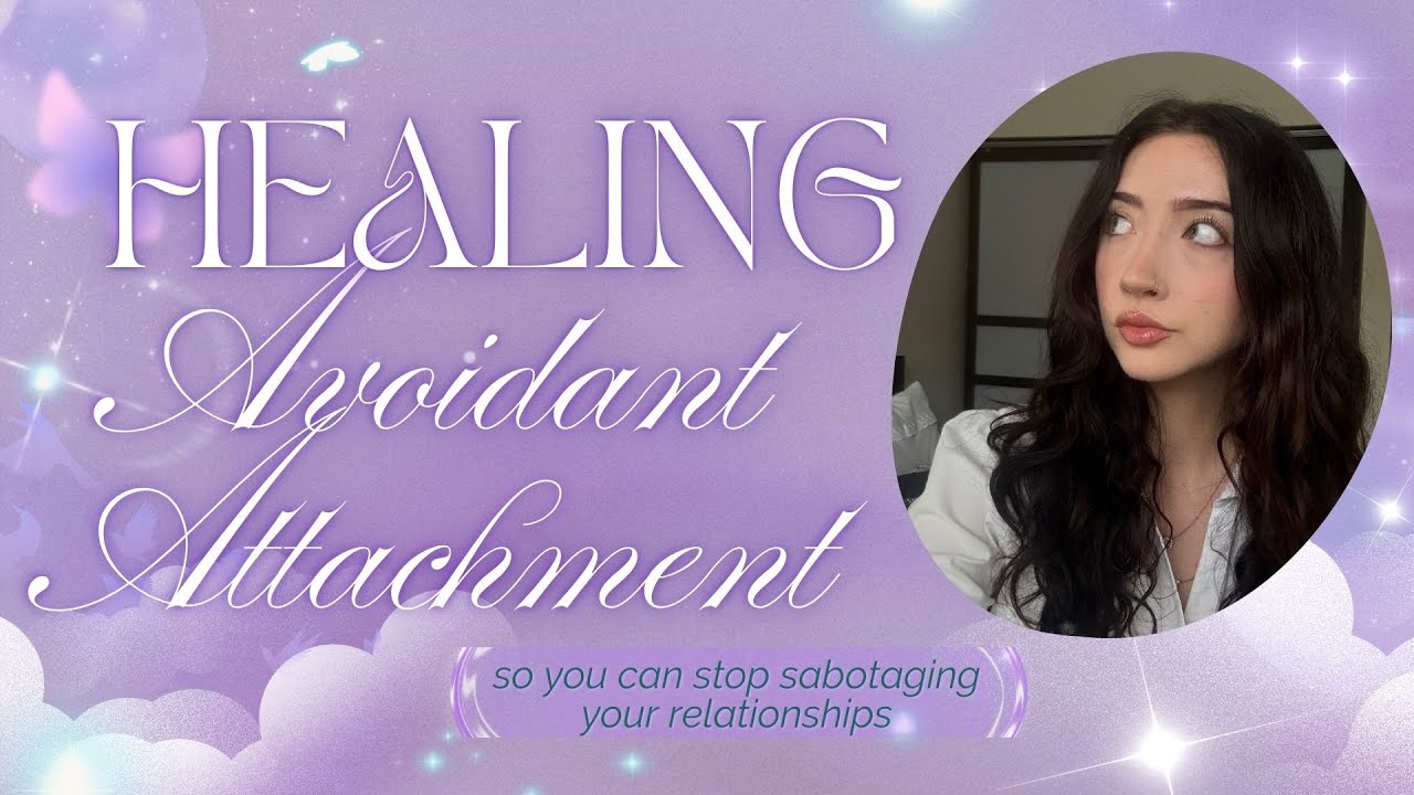 How to Heal Avoidant Attachment (The Ultimate Masterclass)