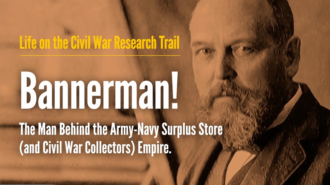 Bannerman! The Man Behind the Army-Navy Surplus Store (and Civil War Collectors) Empire.