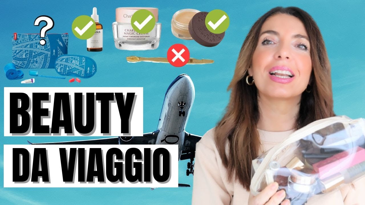 QUALI COSMETICI PORTARE NEL BAGAGLIO A MANO: PARTO E VI MOSTRO il mio BEAUTY DA AEREO