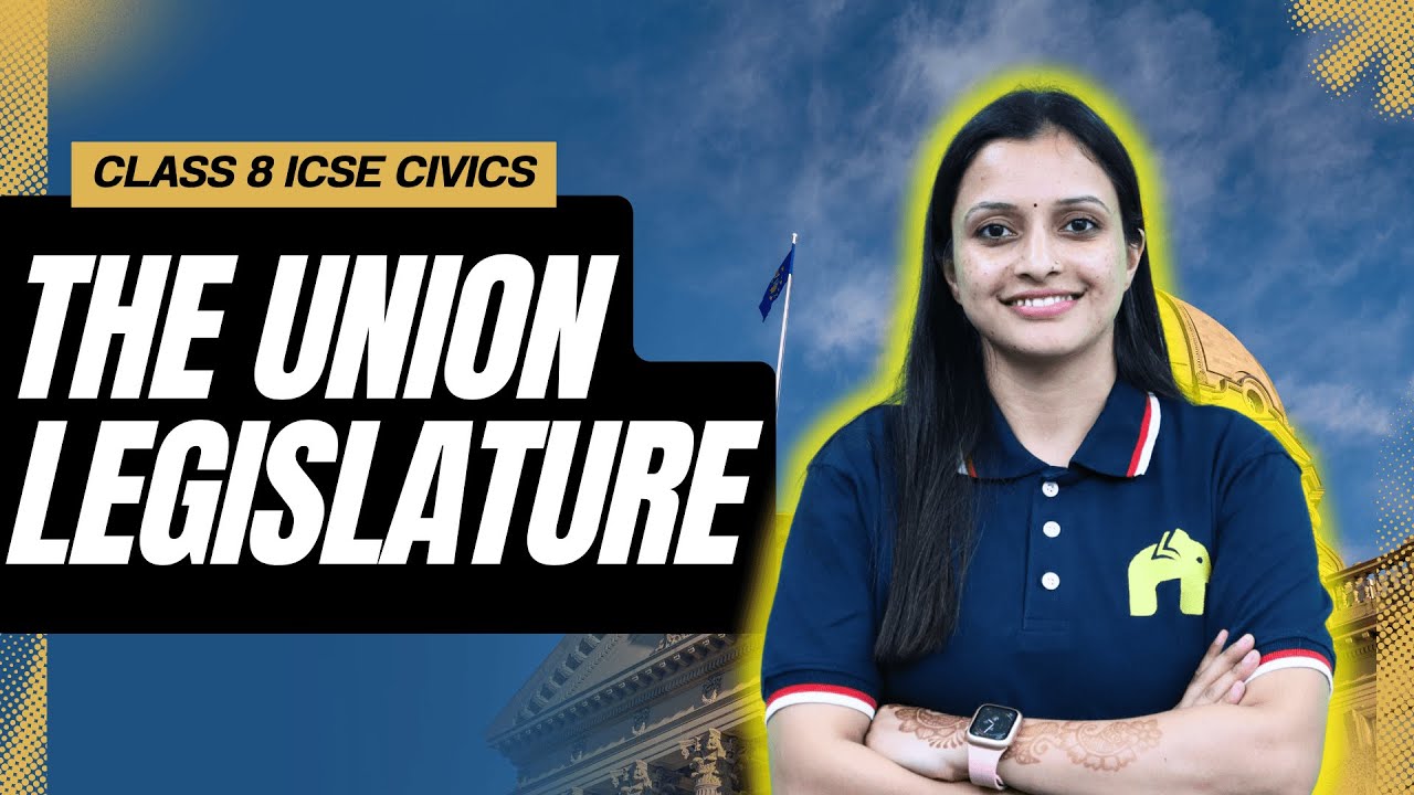 The Union Legislature Class 8 ICSE Civics | Selina Chapter 16 | Lok Sabha, Rajya Sabha