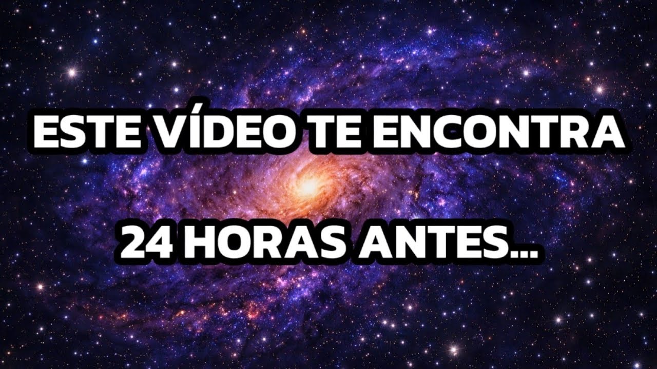 Este vídeo vai te encontrar 24 horas antes de acontecer…