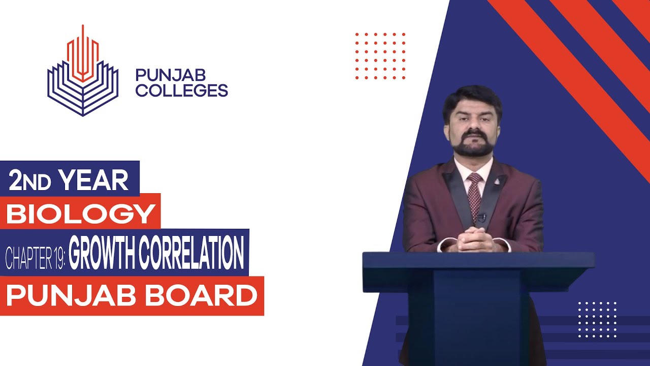 PGC Lectures-Inter Part II-Punjab Board-Biology-Chapter 19 - Growth Correlation