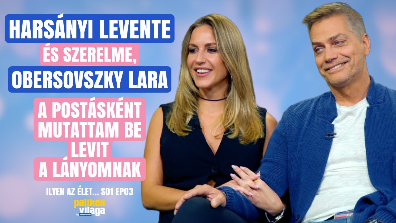HARSÁNYI LEVENTE & SZERELME: A POSTÁSKÉNT MUTATTAM BE ŐT A LÁNYOMNAK /Ilyen az élet/ Palikék világa