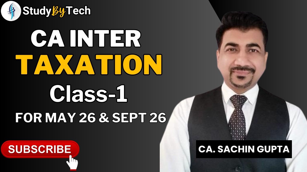 Lecture 1 Tax Basics Part 1 | CA Inter Tax demo | CA. Sachin Gupta