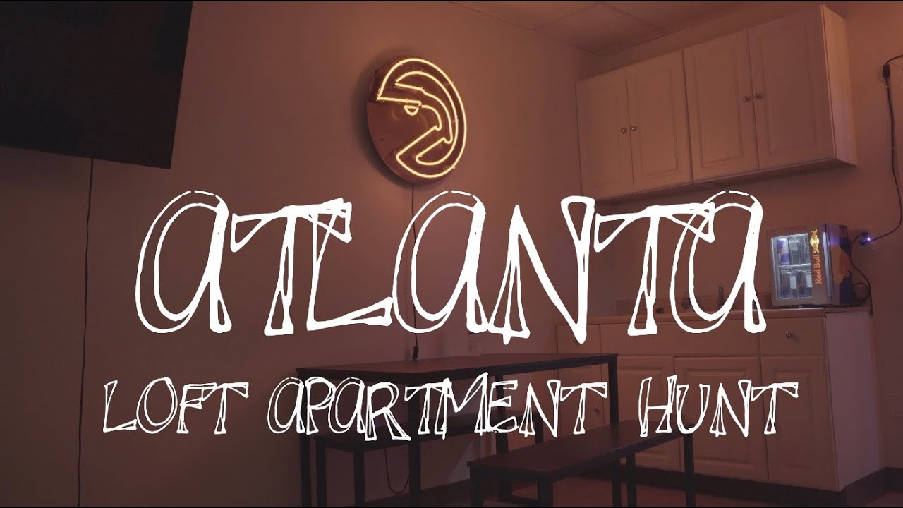 ATLANTA LOFT APARTMENT HUNTING