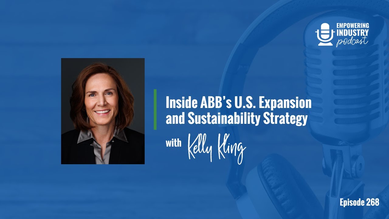 Inside ABB’s U S  Expansion and Sustainability Strategy With Kelly Kling