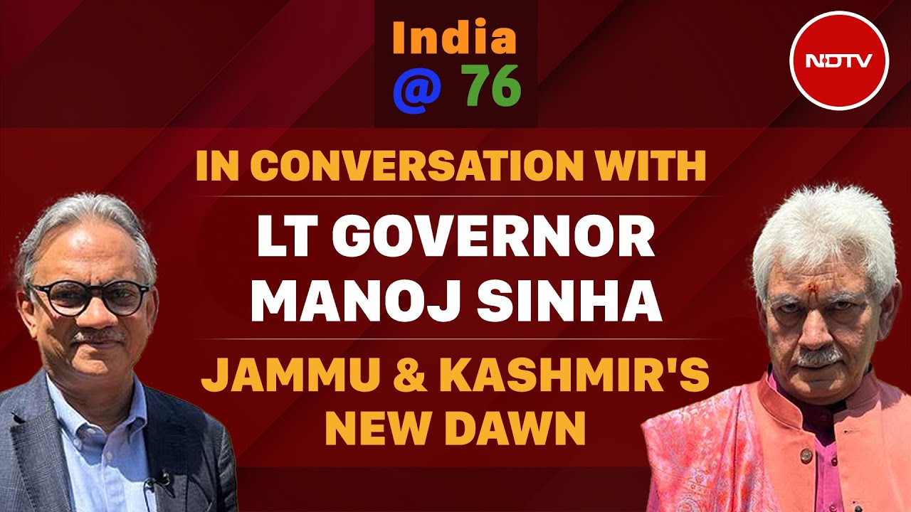 J&K Lt Governor Manoj Sinha In Conversation With Sanjay Pugalia | NDTV Exclusive | India@76