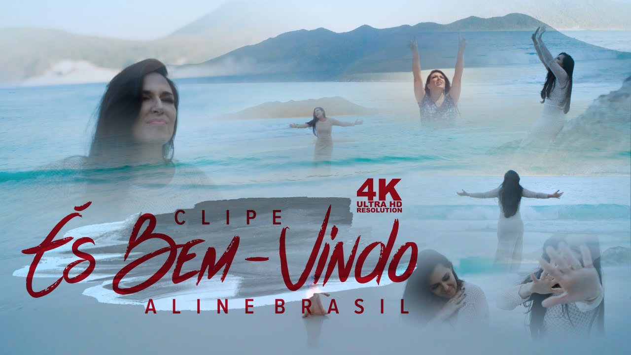 Aline Brasil - És Bem-Vindo (ULTRA HD 4K )