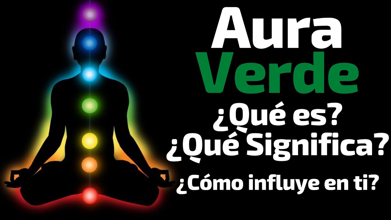 🟢 Que Significa Un Aura verde 🟢 Que es tener un aura verde 🟢 Aura Verde