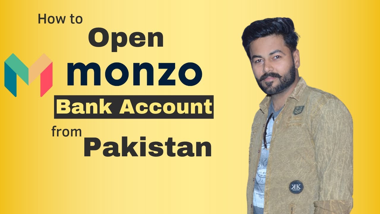 How to Open Monzo Bank Account from Pakistan step by step