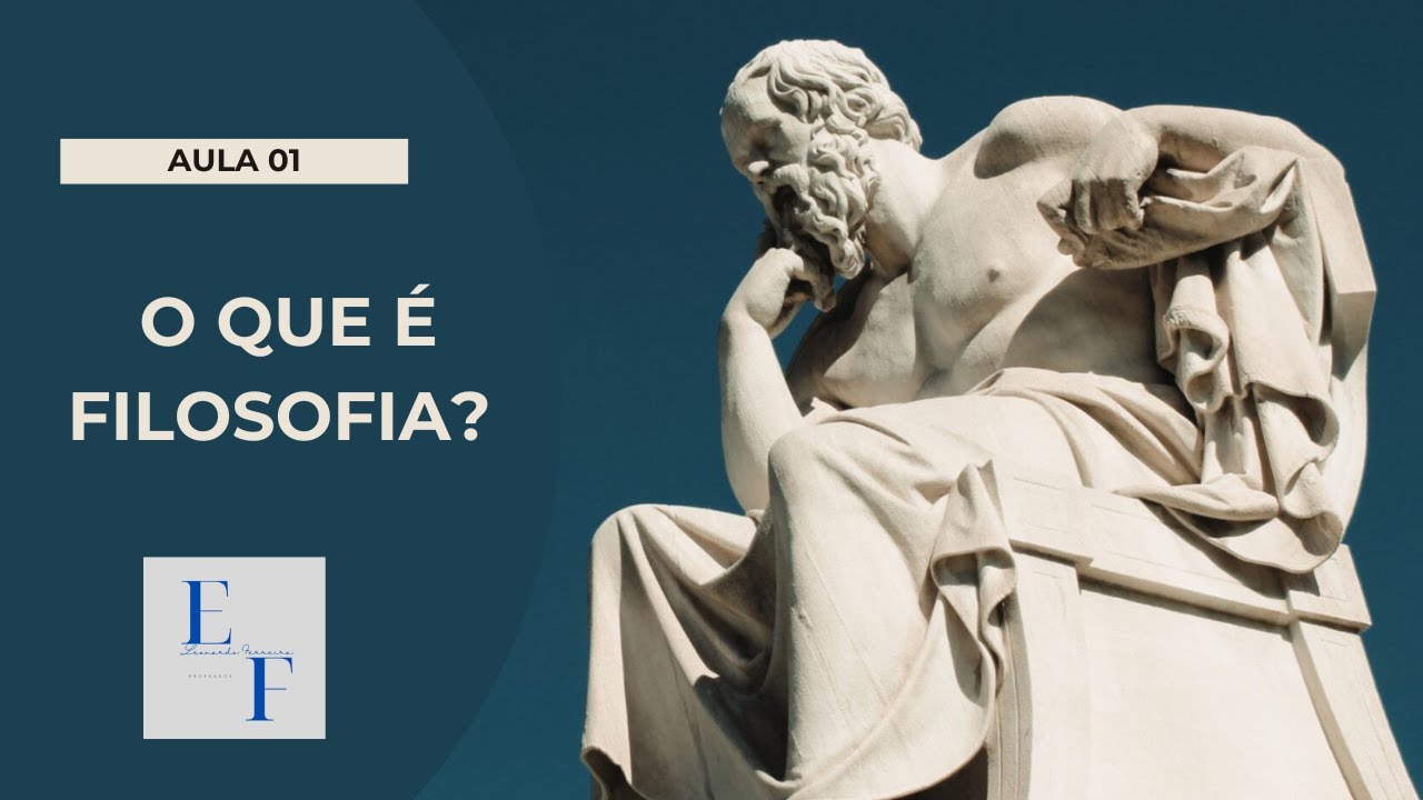 Aula 01 - Filosofia Grega: O que é a Filosofia?