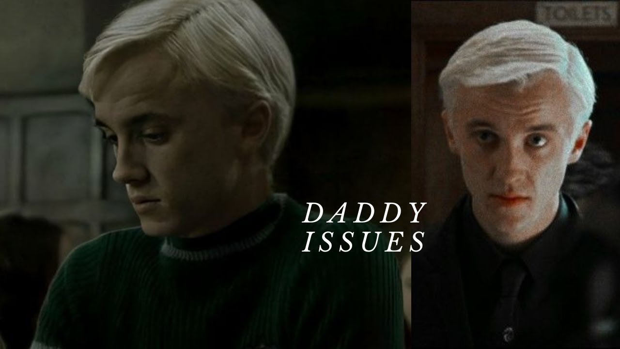 Draco Malfoy || Daddy Issues