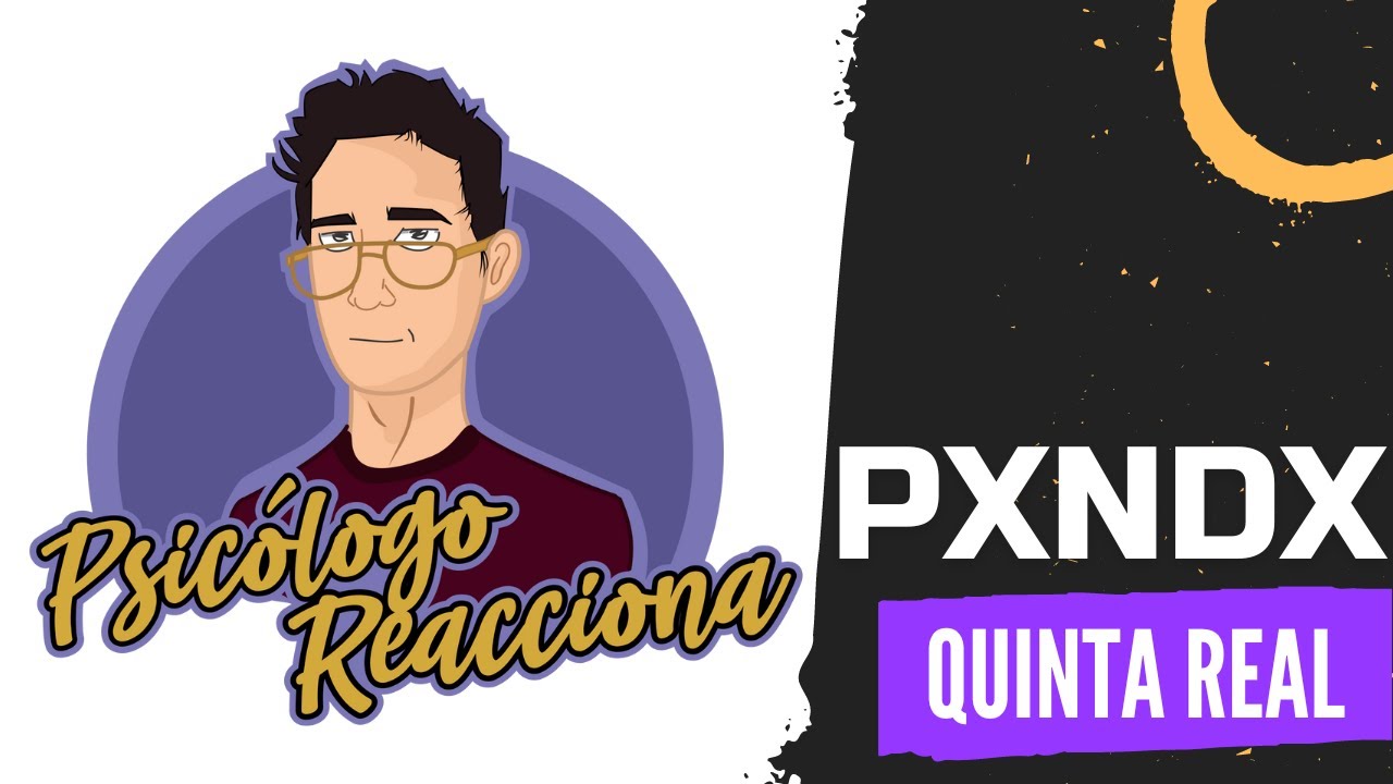 PSICÓLOGO REACCIONA a Pxndx - Quinta Real