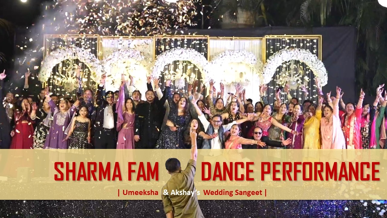 Sharma Family Dance Performance | Umeeksha & Akshay's Wedding Sangeet