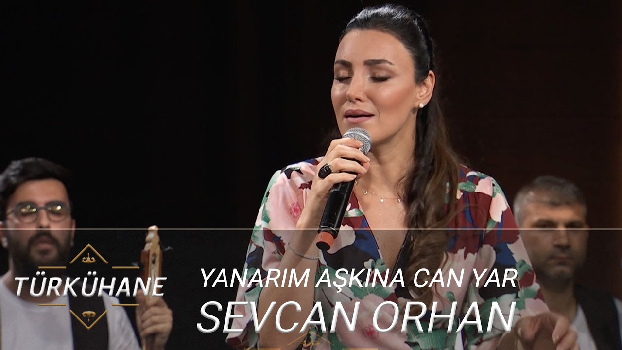 Türkühane I Sevcan Orhan - Yanarım Aşkına Can Yar