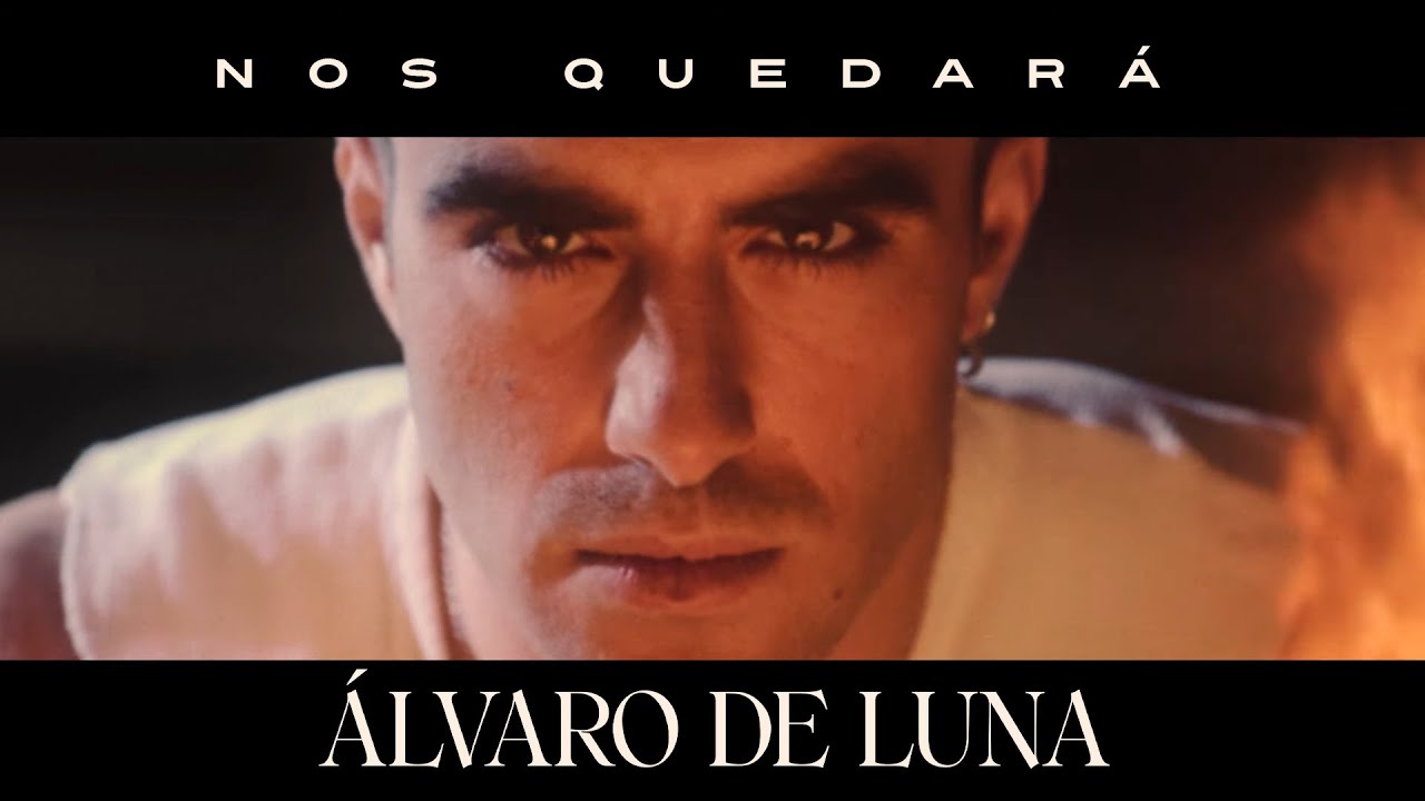 Álvaro de Luna - Nos quedará (Videoclip Oficial)