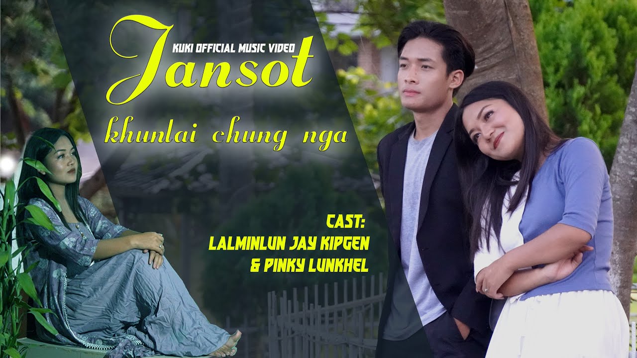 Jansot khunlai chung nga Thadou-Kuki Official short music  video