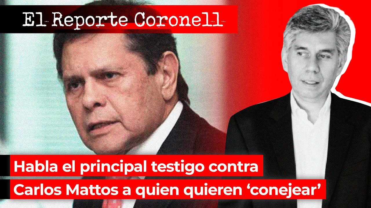 EL REPORTE CORONELL | Habla el principal testigo contra Carlos Mattos, a quien quieren ‘conejear’