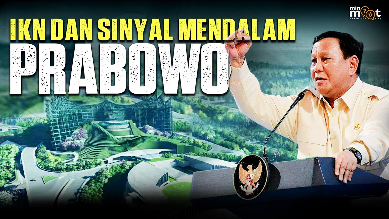 PRABOWO MEMBERI SINYAL BAHWA IKN BUKANLAH PROYEK SATU REZIM TAPI AGENDA NASIONAL JANGKA PANJANG