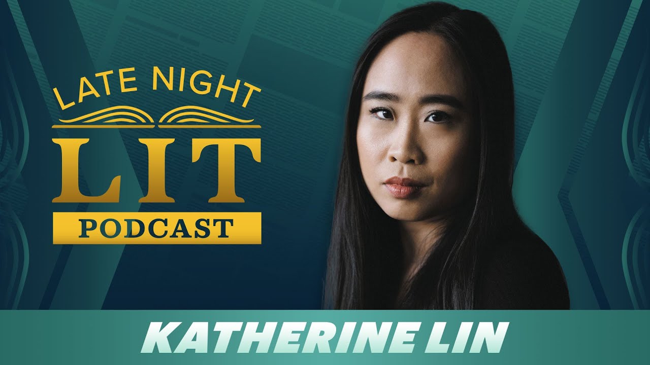 Katherine Lin on the Late Night Podcast: Late Night Lit