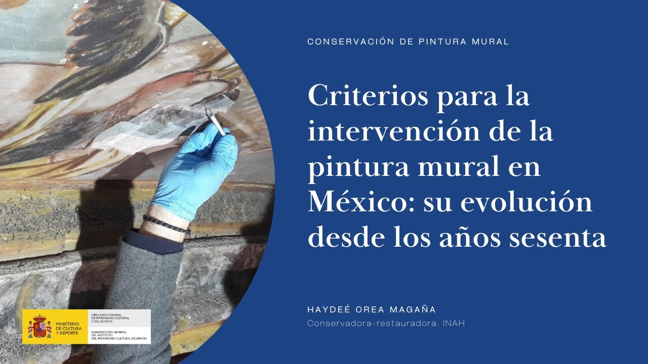 Haydeé Orea Magaña. Criterios para la intervención de la pintura mural en México (8/17)