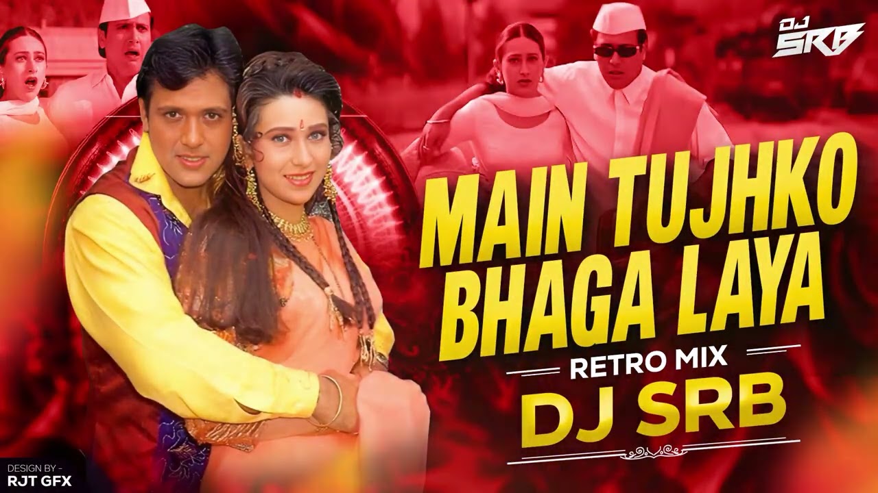 Main Tujhko Bhaga Laya - Remix - DJ SRB