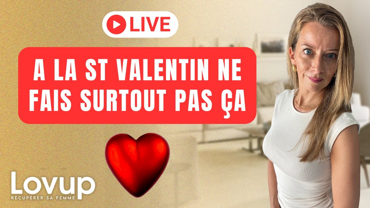 A la Saint Valentin ne fais surtout pas ça ! ❤️‍🔥